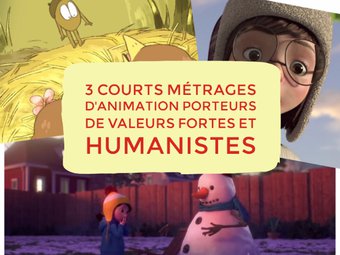 Image de 3 courts métrages d'animation porteurs de valeurs fortes et humanistes : à regarder en famille !