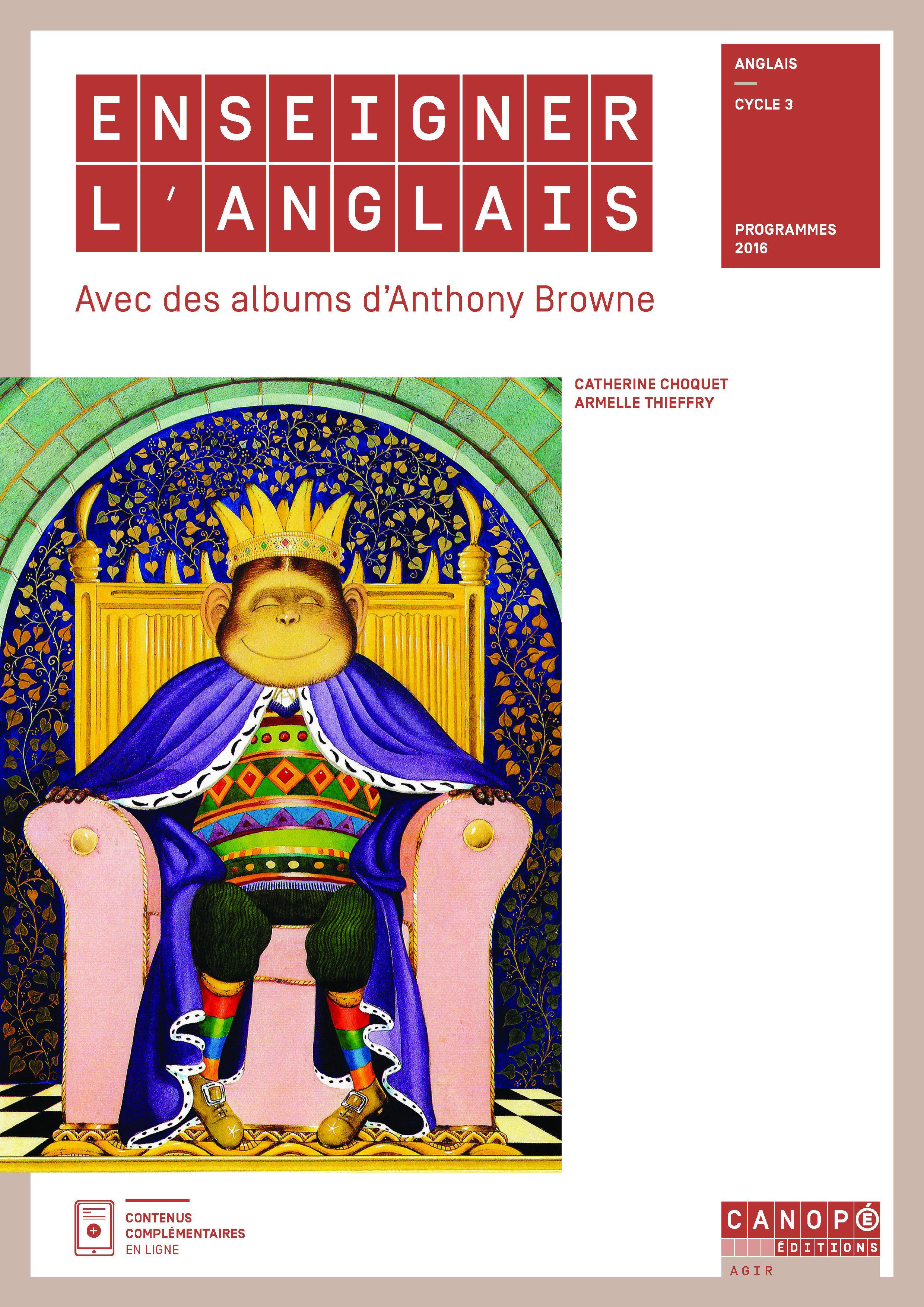 Enseigner L Anglais à Partir D Album Enseigner l'anglais avec des albums d'Anthony Browne - Nouvelle édition